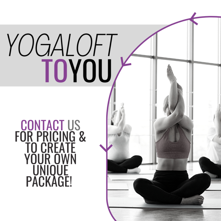 Yogaloft to you, contact us for pricing & to create your own unique package!